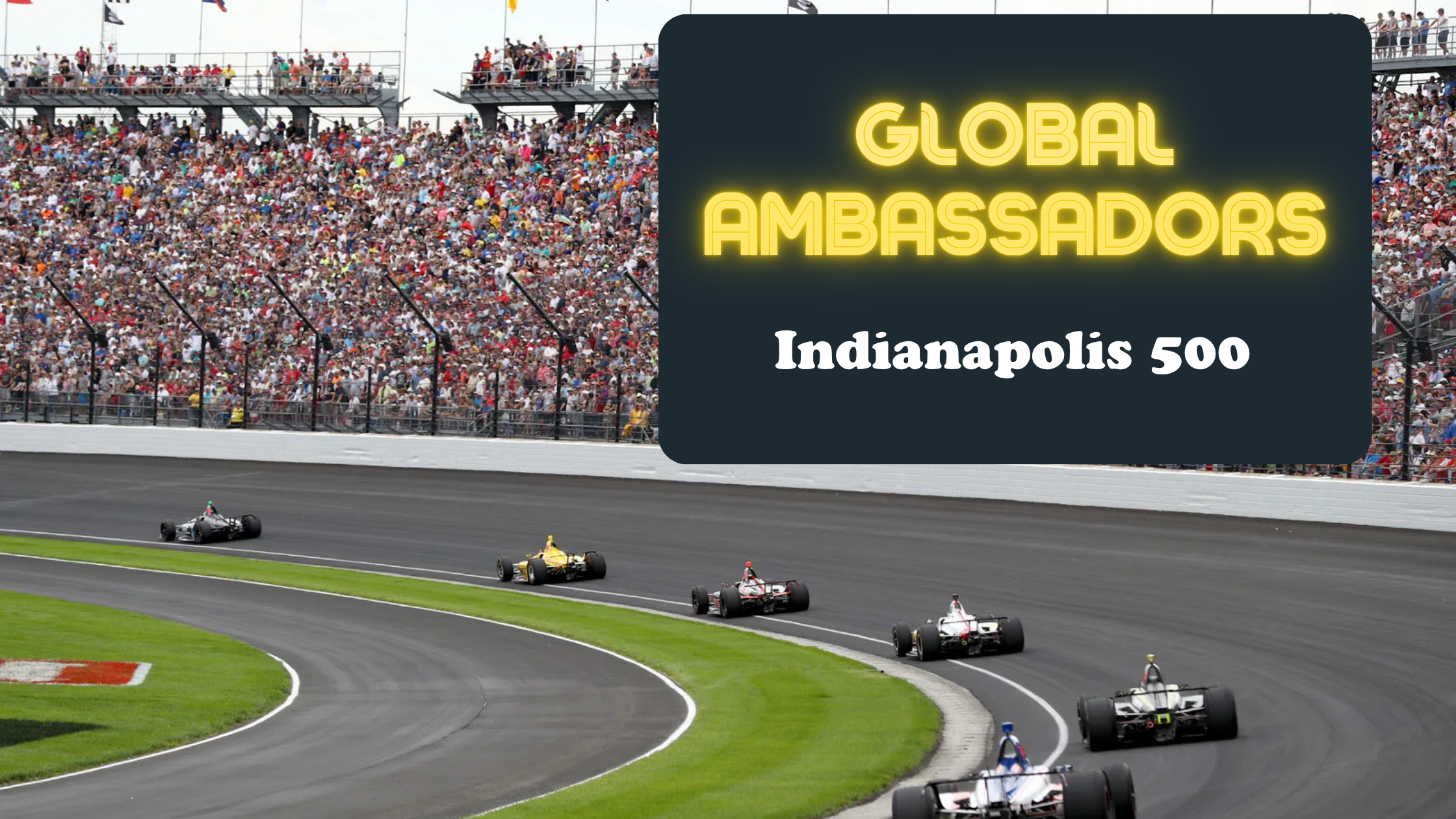The Global Ambassadors – Indianapolis 500 - Bucket List Events